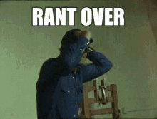 When The Rant Over GIF - Rant Rant Over End Of Rant GIFs