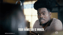 Your Hamilton Is Whack Stan Hill GIF - Your Hamilton Is Whack Stan Hill Reno Wilson GIFs