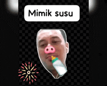 a man with a pig nose is drinking from a bottle with the words mimik susu written above him