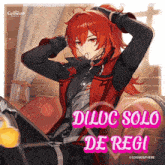 a poster with a red haired anime character and the words " diluc solo de regi "