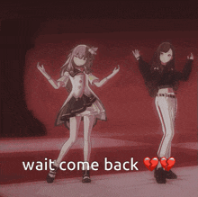 two anime girls are dancing with the words wait come back written on the bottom