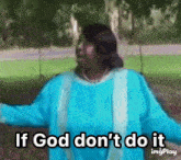 If God Dont Do It Its Gonna Take A Miracle GIF - If God Dont Do It Its Gonna Take A Miracle GIFs