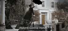 Mary Poppins Haters Gonna Hate GIF - Mary Poppins Haters Gonna Hate GIFs