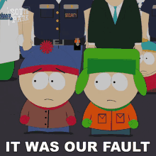 It Was Our Fault Stan Marsh GIF - It Was Our Fault Stan Marsh Kyle Broflovski GIFs