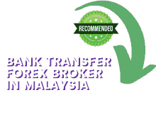 top bank transfer forex broker in malaysia forexbrokersinmalaysia banktransferforexbrokersinmalaysia