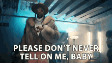 Please Dont Never Tell On Me Baby 2chainz GIF - Please Dont Never Tell On Me Baby 2chainz Rule The World Song GIFs