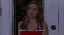 Alicia Silverstone Whats Wrong With Me GIF
