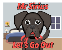 a cartoon of a dog with the words mr. sirius let 's go out on it
