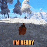 a person riding a horse in a snowy field with the words i 'm ready