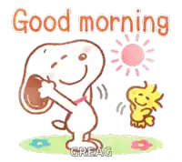 a cartoon of snoopy and woodstock saying " good morning greag "
