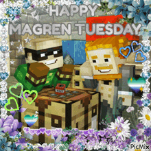 a happy magren tuesday greeting card with a picture of three minecraft characters