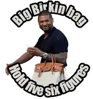 a man holding a big birkin bag with the words " big birkin bag hold five six figures " around him