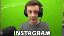 a young man wearing headphones stands in front of a green screen with the caption instagram