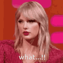 Taylor Swift What GIF - Taylor Swift What Huh GIFs