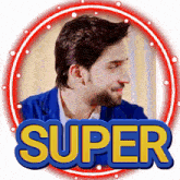 a man in a blue jacket is in a circle with the word super