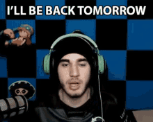 Ill Be Back Tomorrow More For Tomorrow GIF