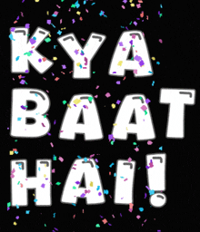 the word kya baat hai is surrounded by confetti