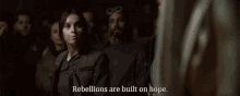 Rebellions Built Hope Rogue One GIF - Rebellions Built Hope Rogue One GIFs