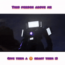 a picture of a robot with the words this person above me give them a react them