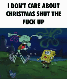 I Dont Care About Christmas Shut The Fuck Up Squidward GIF - I Dont Care About Christmas Shut The Fuck Up Squidward Angry GIFs