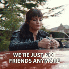 We'Re Just Not Friends Anymore Maeve Wiley GIF