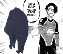 a black and white drawing of a man with the words let 's keep killing each other on the bottom