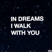 a black background with the words in dreams i walk with you written on it