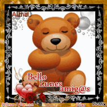 a picture of a teddy bear with the words bello lunes amigo @ s on it