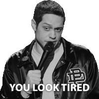You Look Tired Pete Davidson Sticker