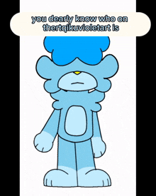 a cartoon character with the words " you dearly know who on thertqikuvioletart is " on the bottom