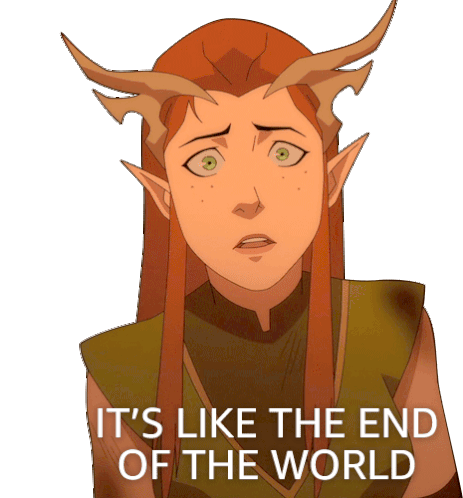 Its Like The End Of The World Keyleth Sticker - Its Like The End Of The World Keyleth The Legend Of Vox Machina Stickers