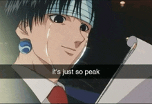 a crying anime character with the words it 's just so peak