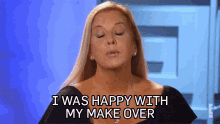 I Was Happy With My Make Over For Real The Story Of Reality Tv GIF - I Was Happy With My Make Over For Real The Story Of Reality Tv Im Satisfied With My Make Over GIFs