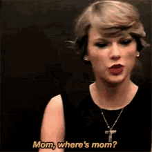 Taylor Swift Wheres Mom GIF - Taylor Swift Wheres Mom Looking For Mom GIFs