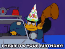 I Hear Its Your Birthday GIF - Birthday The Simpsons Chief Wiggum GIFs