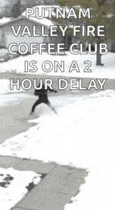 putnam valley fire coffee club is on a 2 hour delay advertisement