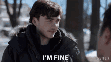 a man in a parka says " i 'm fine " to another man