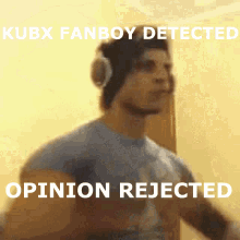 Kubx Fanboy Opinion Rejected GIF - Kubx Fanboy Opinion Rejected GIFs