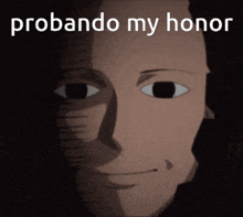 a cartoon of a man with the words probando my honor above him