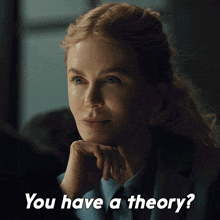 You Have A Theory Kaitlyn Meade GIF - You Have A Theory Kaitlyn Meade Nicole Kidman GIFs