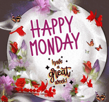 happy monday have a great week with flowers and butterflies