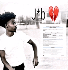a man standing next to an employment job application with a broken heart in the background