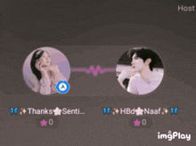 a woman and a man are in circles with the words thanks senti and hbd naaf