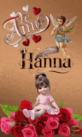 a picture of a doll surrounded by roses with the name hanna