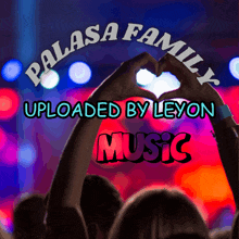 a group of people making a heart shape with their hands with the words palasa family uploaded by leyon music