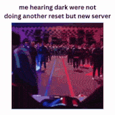 a meme about hearing dark were not doing another reset but new server .