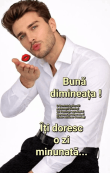 a man in a white shirt blowing a kiss with the words buna dimineata written above him