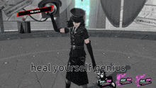 a screenshot of a video game that says " heal yourself genius "