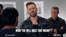 What The Hell Does That Mean Officer Adam Ruzek GIF - What The Hell Does That Mean Officer Adam Ruzek Sergeant Hank Voight GIFs