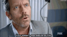 Dr House Battery Operated Brad Pitt GIF - Dr House Battery Operated Brad Pitt Hugh Laurie GIFs
